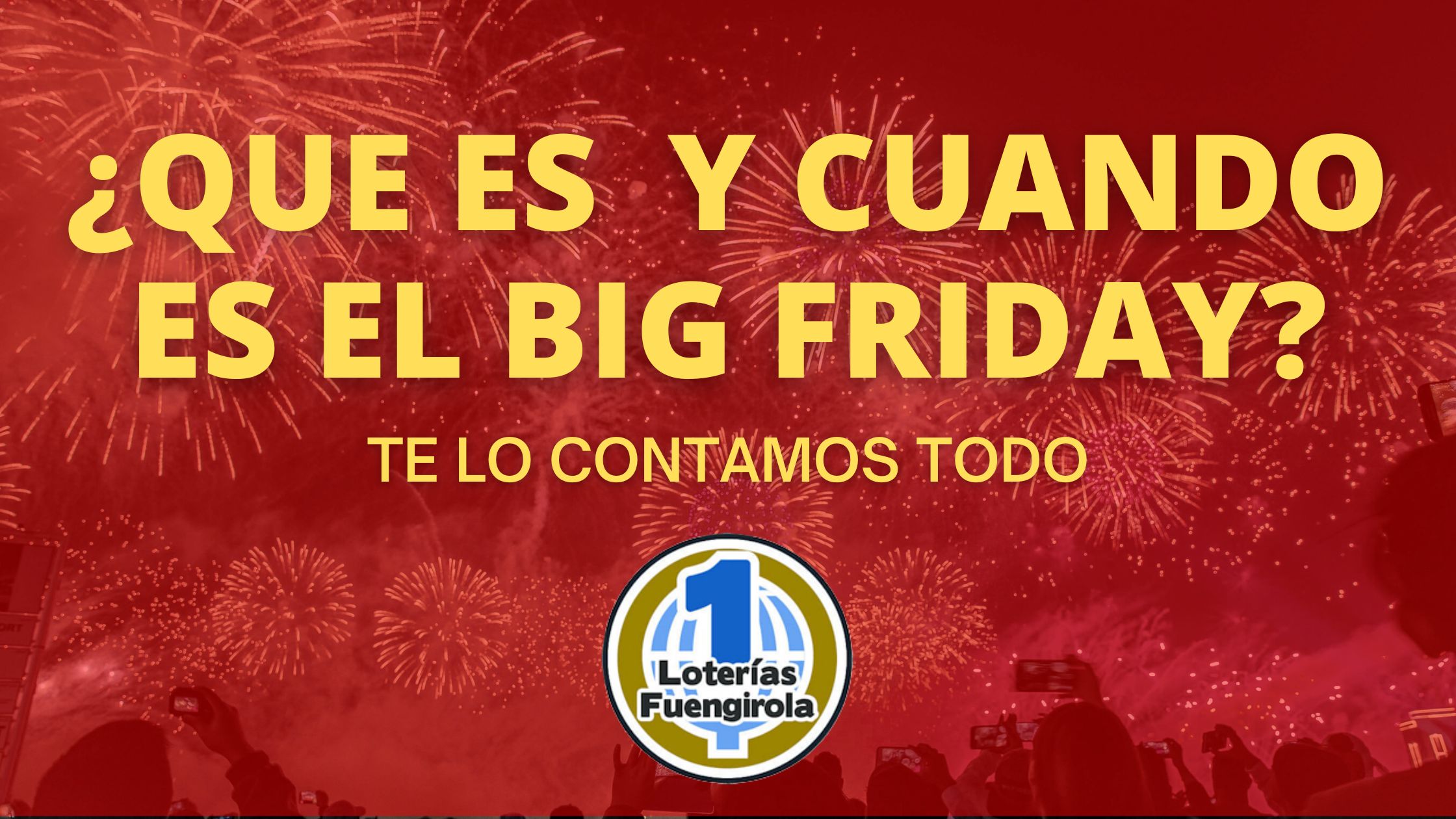 Que es y cuando se celebra el big friday